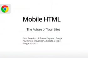 Google I/O 2013 – Mobile HTML: The Future of Your Sites